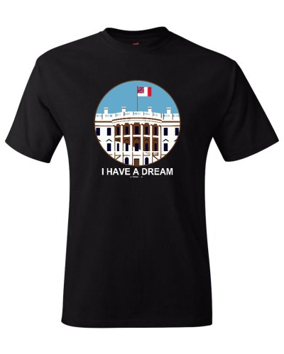 I Have a Dream (Third National White House) t-shirt